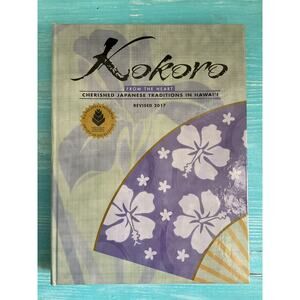 Kokoro From The Heart Cherished Japanese Traditions in Hawaii